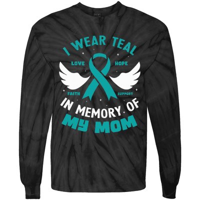 I Wear Teal In Memory Of My Mom Ovarian Cancer Tie-Dye Long Sleeve Shirt