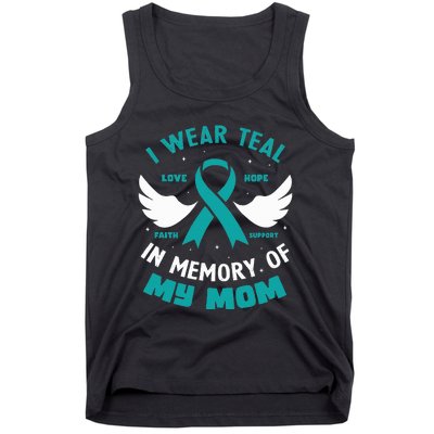 I Wear Teal In Memory Of My Mom Ovarian Cancer Tank Top