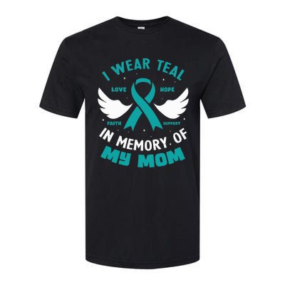 I Wear Teal In Memory Of My Mom Ovarian Cancer Softstyle CVC T-Shirt