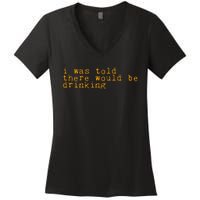 I Was Told There Would Be Drinking Women's V-Neck T-Shirt