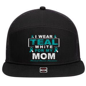 I Wear Teal And White For My Mom Cervical Cancer Awareness Gift 7 Panel Mesh Trucker Snapback Hat