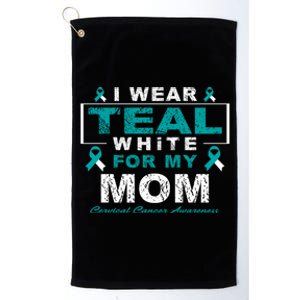 I Wear Teal And White For My Mom Cervical Cancer Awareness Gift Platinum Collection Golf Towel