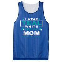 I Wear Teal And White For My Mom Cervical Cancer Awareness Gift Mesh Reversible Basketball Jersey Tank