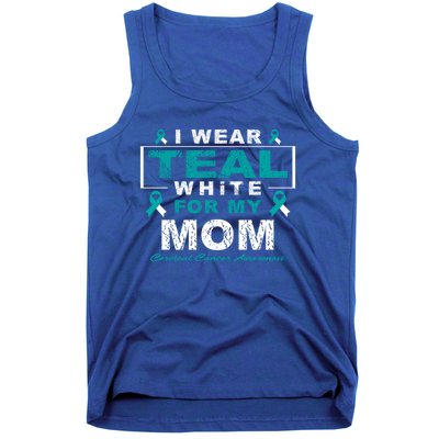 I Wear Teal And White For My Mom Cervical Cancer Awareness Gift Tank Top