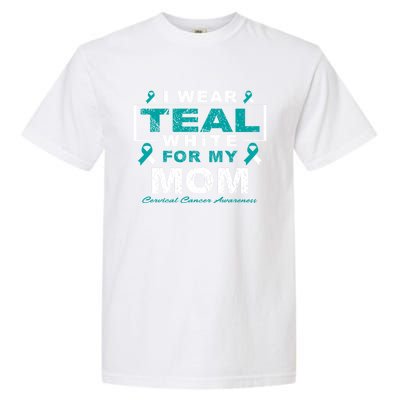 I Wear Teal And White For My Mom Cervical Cancer Awareness Gift Garment-Dyed Heavyweight T-Shirt