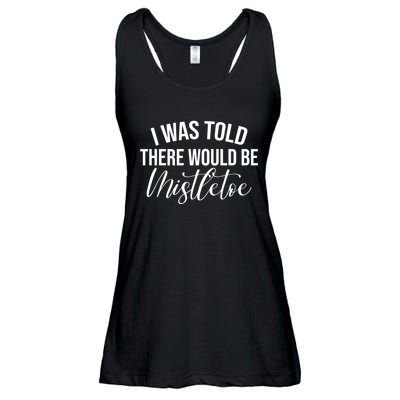 I Was Told There Would Be Mistletoe Christmas Ladies Essential Flowy Tank