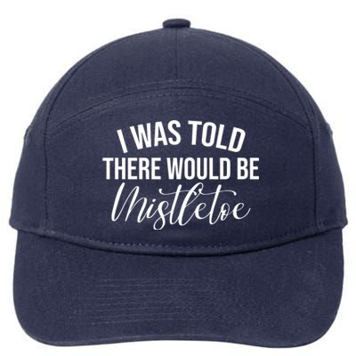 I Was Told There Would Be Mistletoe Christmas 7-Panel Snapback Hat