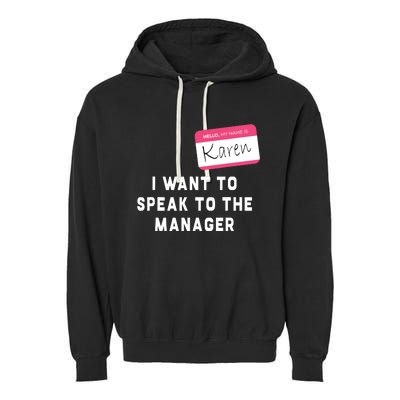 I Want To Speak To The Manager Karen Halloween Costume Funny Garment-Dyed Fleece Hoodie