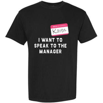 I Want To Speak To The Manager Karen Halloween Costume Funny Garment-Dyed Heavyweight T-Shirt