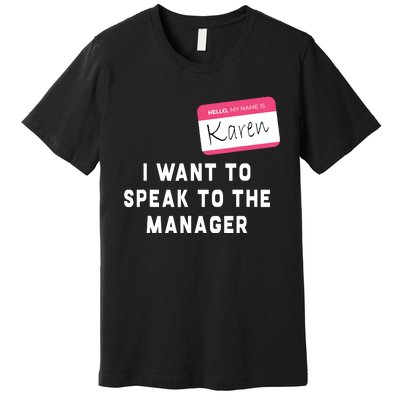 I Want To Speak To The Manager Karen Halloween Costume Funny Premium T-Shirt