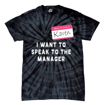 I Want To Speak To The Manager Karen Halloween Costume Funny Tie-Dye T-Shirt