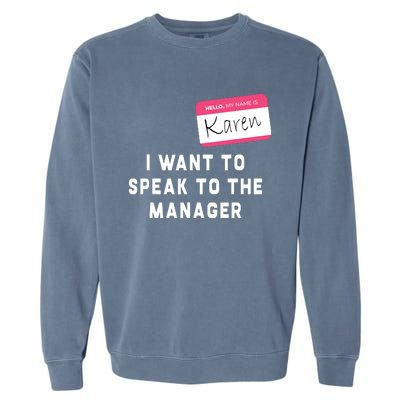 I Want To Speak To The Manager Karen Halloween Costume Funny Garment-Dyed Sweatshirt