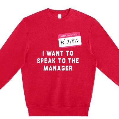 I Want To Speak To The Manager Karen Halloween Costume Funny Premium Crewneck Sweatshirt