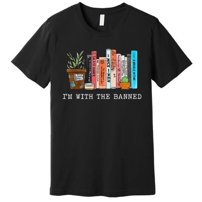 Im With The Banned Books I Read Banned Books Lovers Premium T-Shirt