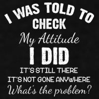 I Was Told To Check My Attitude I Did What's The Problem Ladies PosiCharge Tri-Blend Wicking Tank