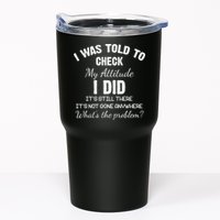 I Was Told To Check My Attitude I Did What's The Problem Tumbler