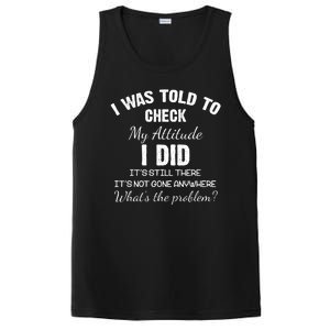 I Was Told To Check My Attitude I Did What's The Problem PosiCharge Competitor Tank