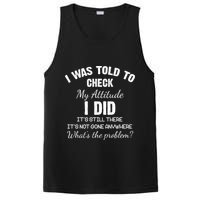 I Was Told To Check My Attitude I Did What's The Problem PosiCharge Competitor Tank