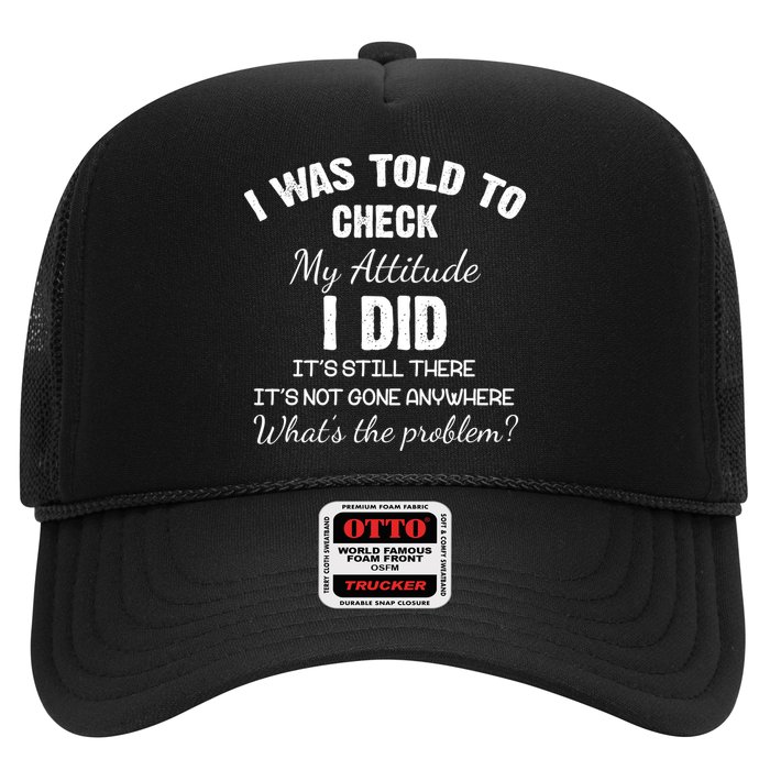 I Was Told To Check My Attitude I Did What's The Problem Hat