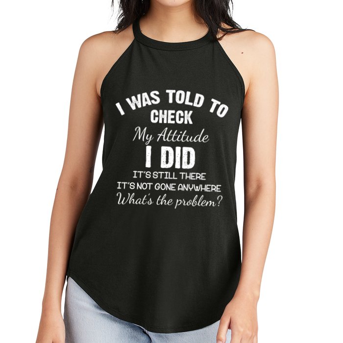 I Was Told To Check My Attitude I Did What's The Problem Women's Perfect Tri Rocker Tank