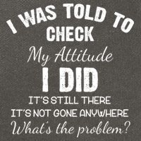 I Was Told To Check My Attitude I Did What's The Problem Cotton Canvas Backpack