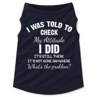 I Was Told To Check My Attitude I Did What's The Problem Doggie Tank