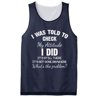 I Was Told To Check My Attitude I Did What's The Problem Mesh Reversible Basketball Jersey Tank