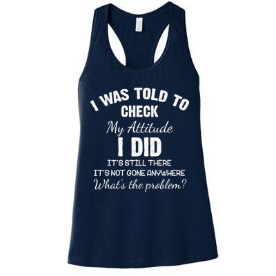 I Was Told To Check My Attitude I Did What's The Problem Womens Tank Top