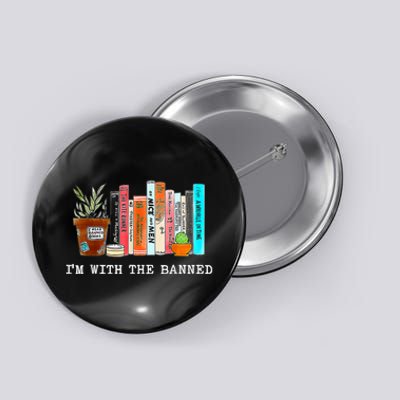 I'm With The Banned Banned Books Reading Books Button