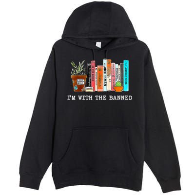 I'm With The Banned Banned Books Reading Books Premium Pullover Hoodie