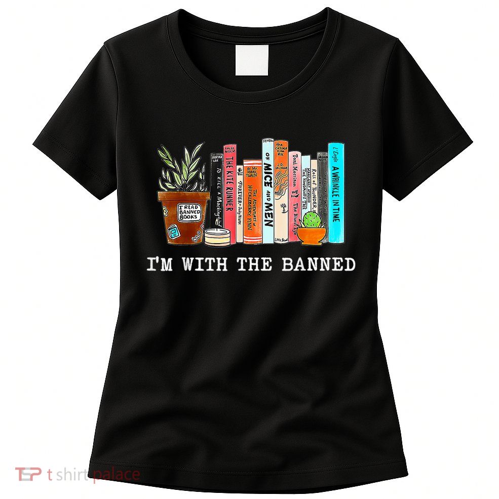 I'm With The Banned Banned Books Reading Books Womens T-Shirt