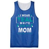 I Wear Teal And White For My Mom Cervical Cancer Awareness Gift Mesh Reversible Basketball Jersey Tank