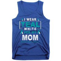 I Wear Teal And White For My Mom Cervical Cancer Awareness Gift Tank Top