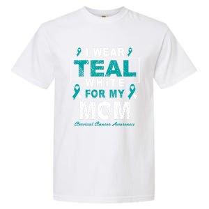 I Wear Teal And White For My Mom Cervical Cancer Awareness Gift Garment-Dyed Heavyweight T-Shirt