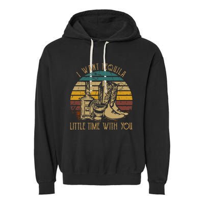 I Want Tequila Little Time With You Cowboy Boots Rodeo Howdy Garment-Dyed Fleece Hoodie