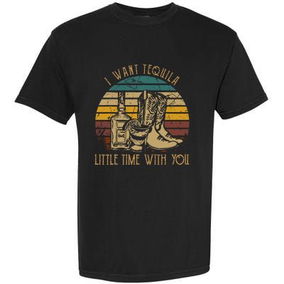 I Want Tequila Little Time With You Cowboy Boots Rodeo Howdy Garment-Dyed Heavyweight T-Shirt