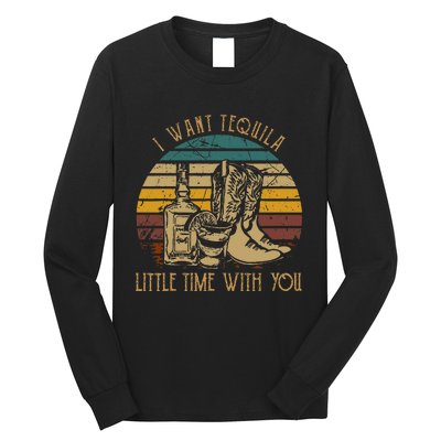 I Want Tequila Little Time With You Cowboy Boots Rodeo Howdy Long Sleeve Shirt