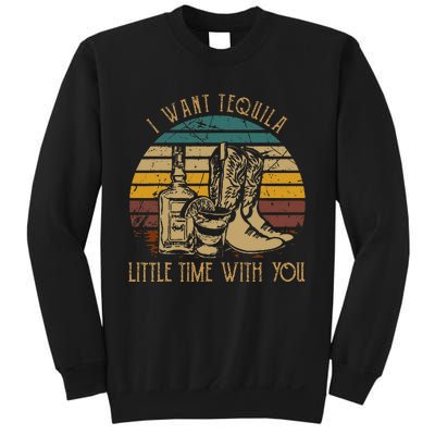 I Want Tequila Little Time With You Cowboy Boots Rodeo Howdy Sweatshirt