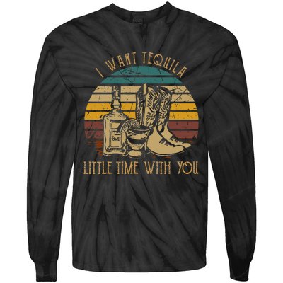 I Want Tequila Little Time With You Cowboy Boots Rodeo Howdy Tie-Dye Long Sleeve Shirt