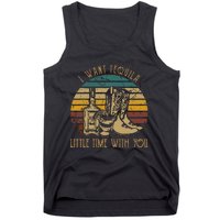 I Want Tequila Little Time With You Cowboy Boots Rodeo Howdy Tank Top