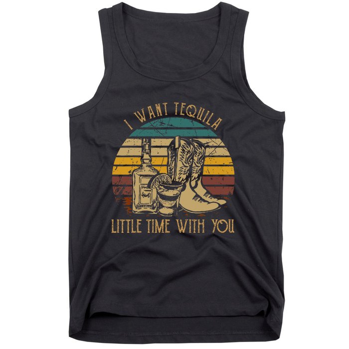 I Want Tequila Little Time With You Cowboy Boots Rodeo Howdy Tank Top