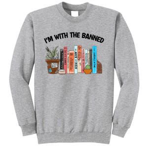 Im With The Banned Funny Book Readers I Read Banned Books Design Tall Sweatshirt