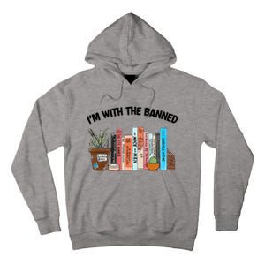 Im With The Banned Funny Book Readers I Read Banned Books Design Tall Hoodie