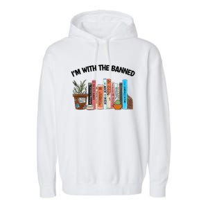 Im With The Banned Funny Book Readers I Read Banned Books Design Garment-Dyed Fleece Hoodie