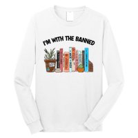 Im With The Banned Funny Book Readers I Read Banned Books Design Long Sleeve Shirt