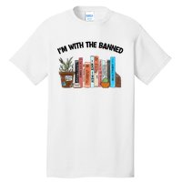 Im With The Banned Funny Book Readers I Read Banned Books Design Tall T-Shirt