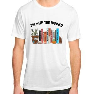 Im With The Banned Funny Book Readers I Read Banned Books Design Adult ChromaSoft Performance T-Shirt