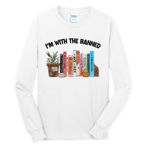 Im With The Banned Funny Book Readers I Read Banned Books Design Tall Long Sleeve T-Shirt