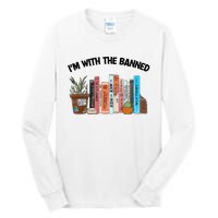 Im With The Banned Funny Book Readers I Read Banned Books Design Tall Long Sleeve T-Shirt