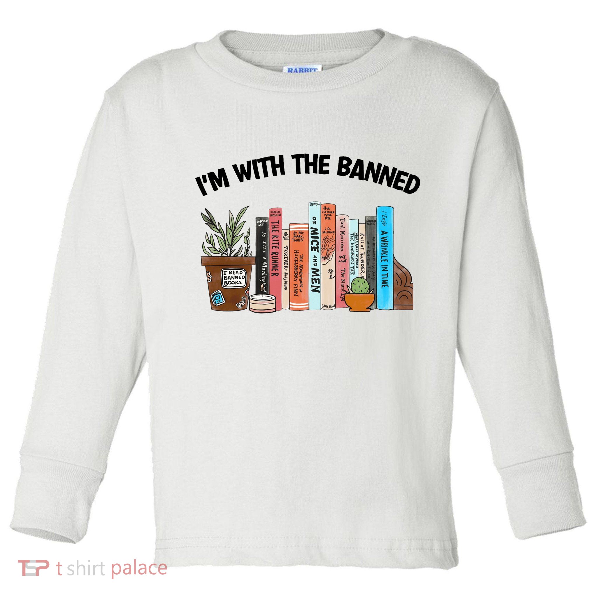Im With The Banned Funny Book Readers I Read Banned Books Design Toddler Long Sleeve Shirt